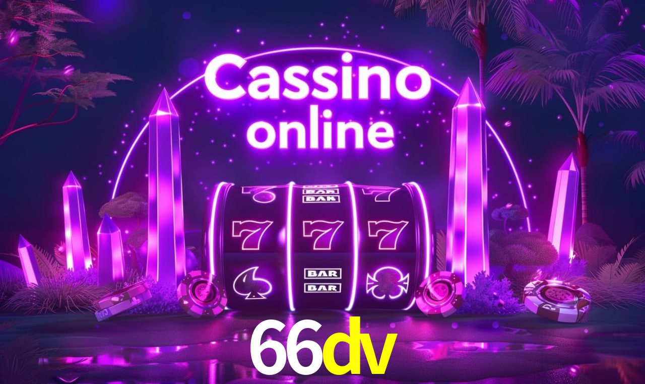 66dv - cassino ao vivo